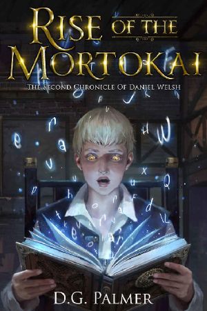 [The First Chronicle of Daniel Welsh 02] • Rise of the Mortokai